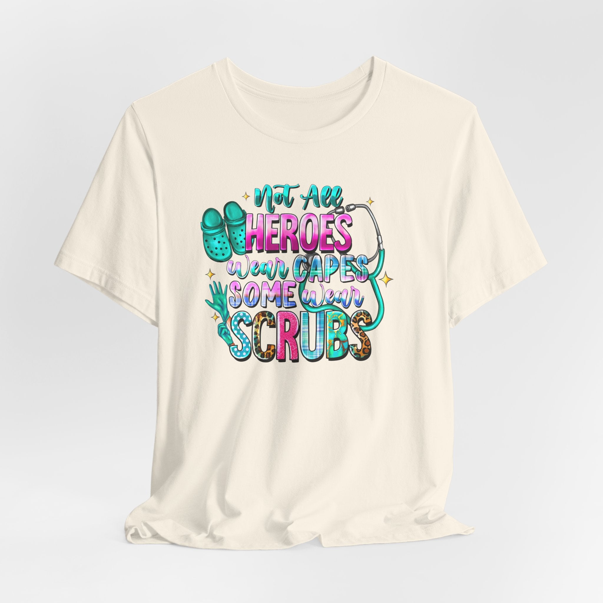 Nurse T‑Shirt "Not All Heroes Wear Capes — Some Wear Scrubs" — Medical Staff Appreciation Tee