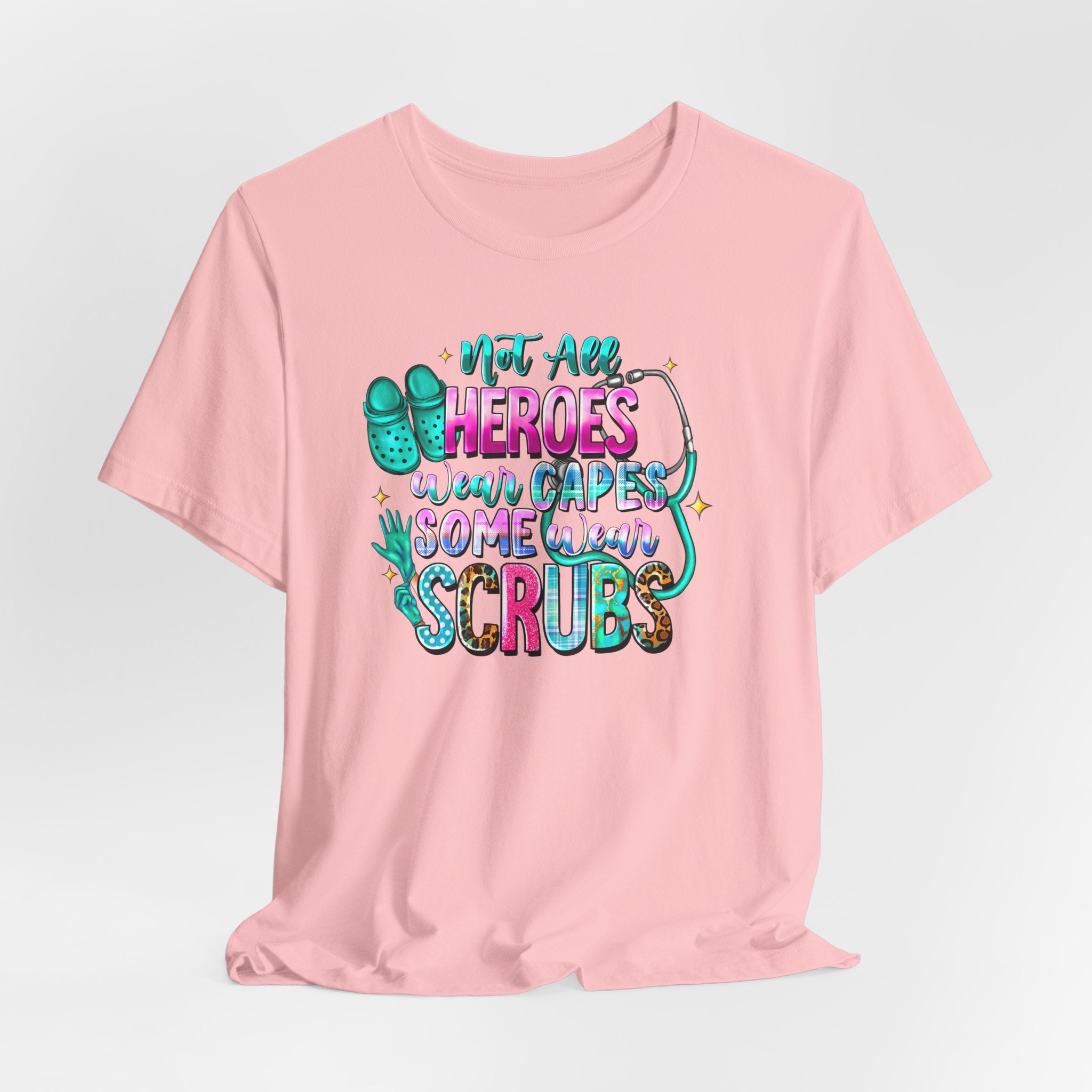 Nurse T‑Shirt "Not All Heroes Wear Capes — Some Wear Scrubs" — Medical Staff Appreciation Tee