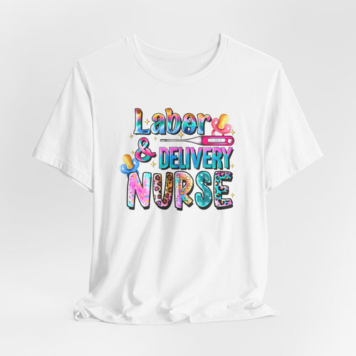 Labor & Delivery Nurse Colorful Graphic Tee — Maternity & OB Nurse Gift