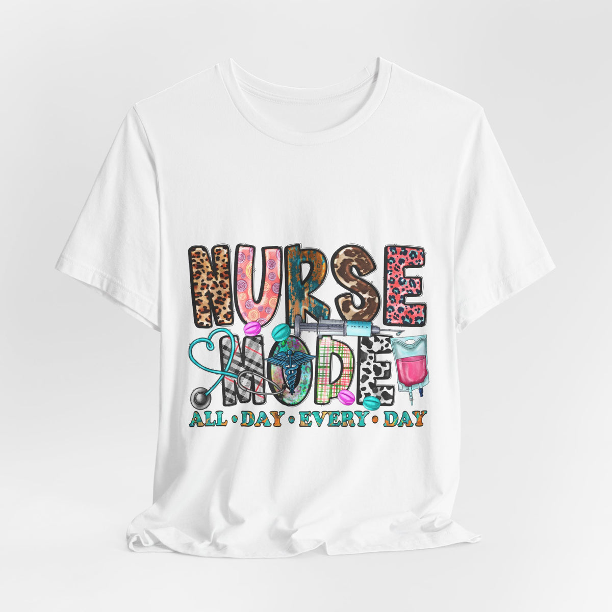 Nurse Mode Tee – "Nurse Mode All Day Every Day" Graphic T‑Shirt