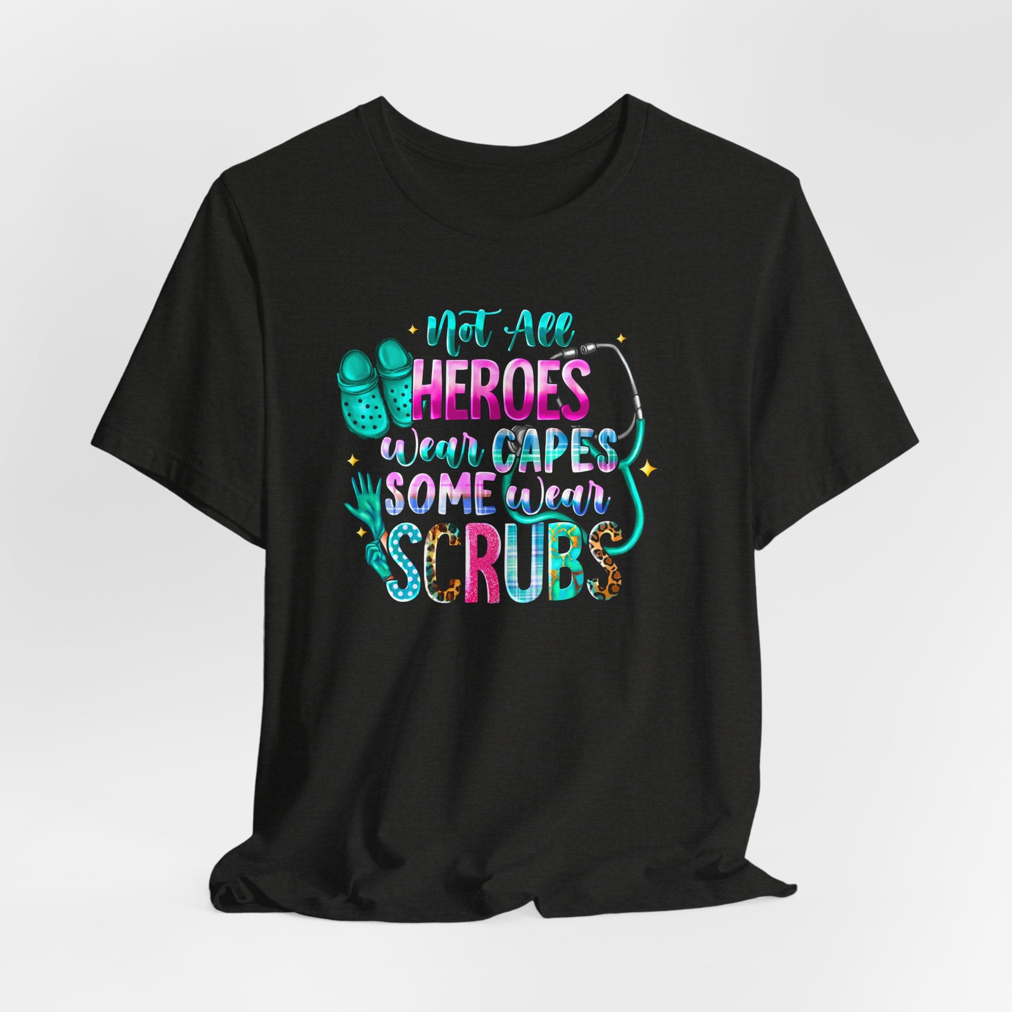 Nurse T‑Shirt "Not All Heroes Wear Capes — Some Wear Scrubs" — Medical Staff Appreciation Tee