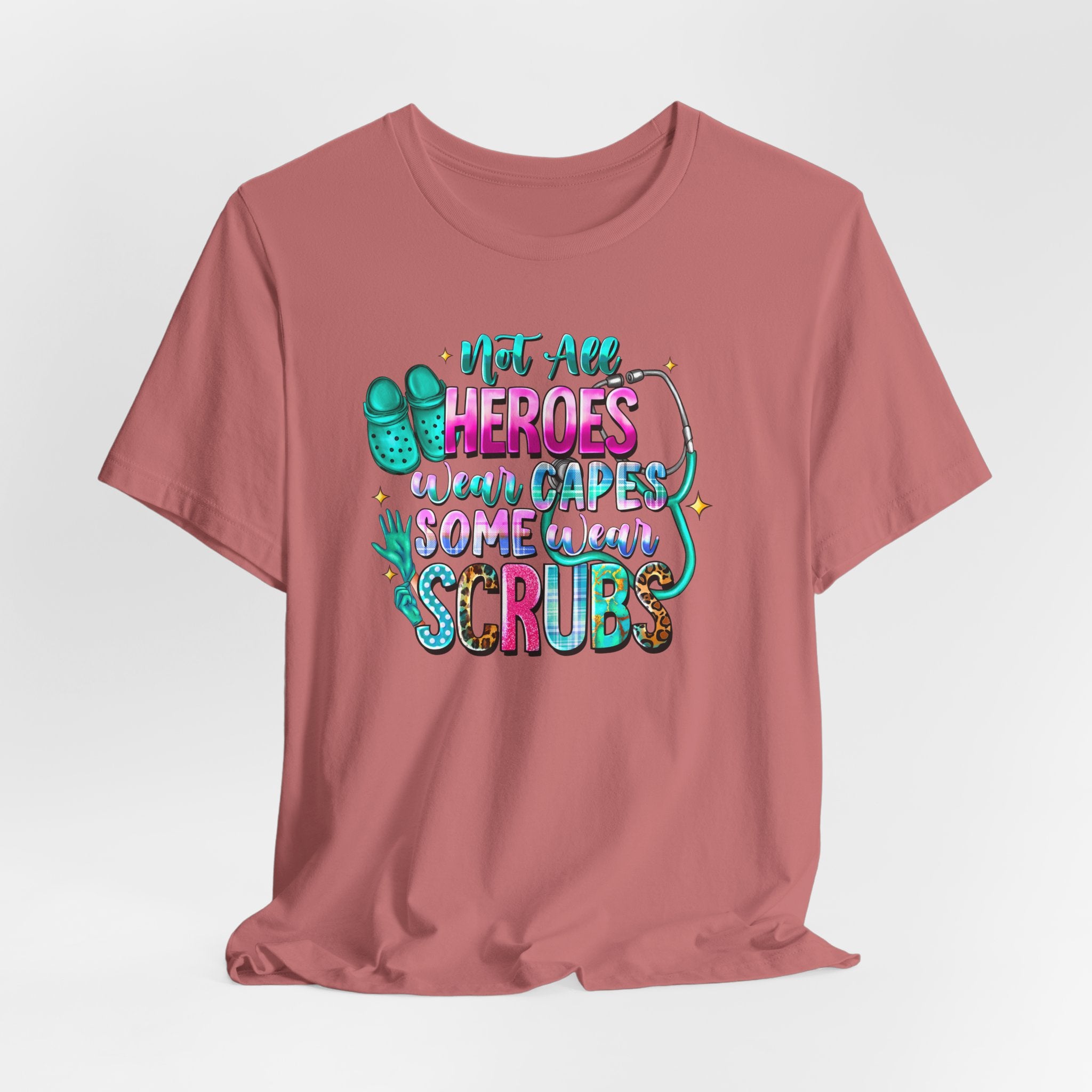 Nurse T‑Shirt "Not All Heroes Wear Capes — Some Wear Scrubs" — Medical Staff Appreciation Tee