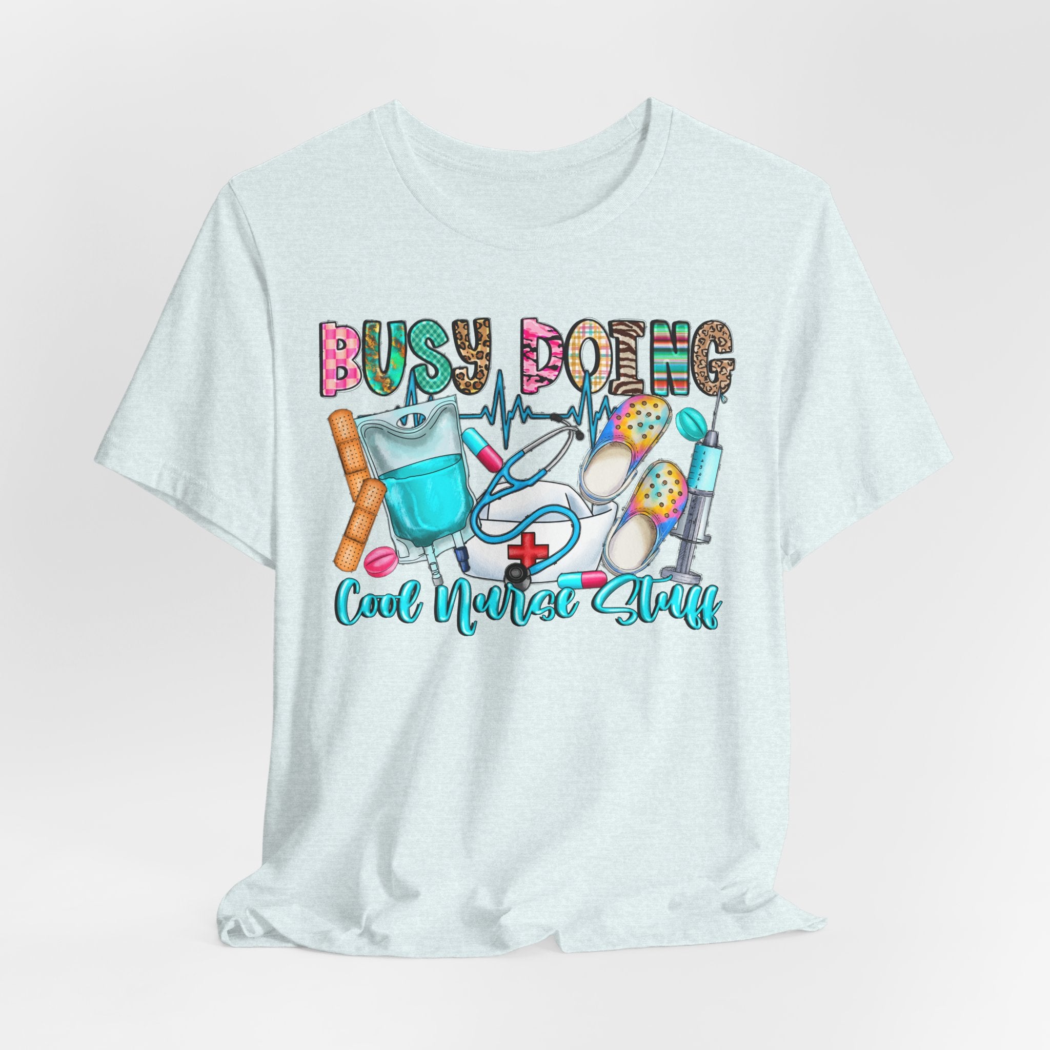 Nurse Tee "Busy Being Calm Never Slept" – Cute Medical Scrubs Graphic T-Shirt