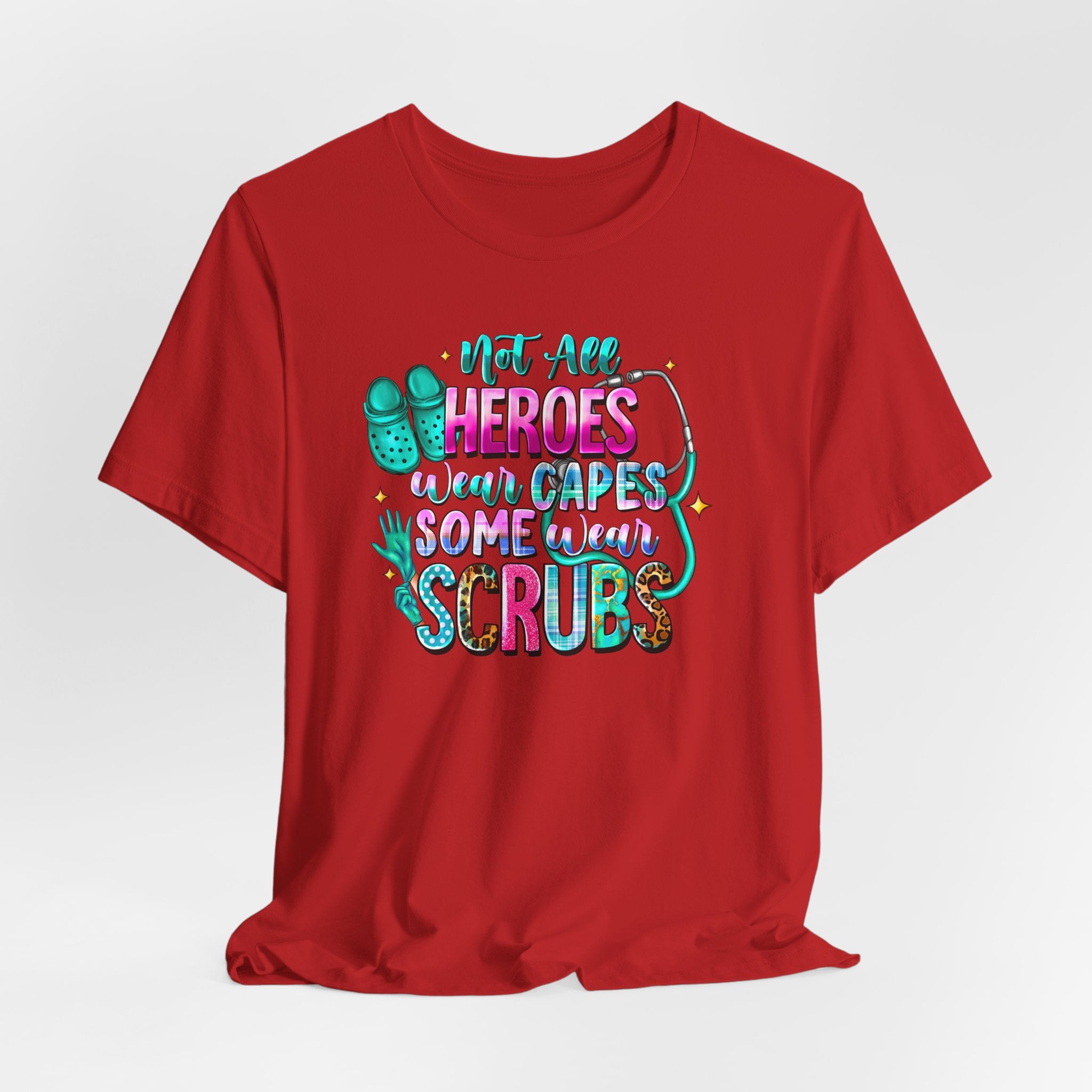 Nurse T‑Shirt "Not All Heroes Wear Capes — Some Wear Scrubs" — Medical Staff Appreciation Tee