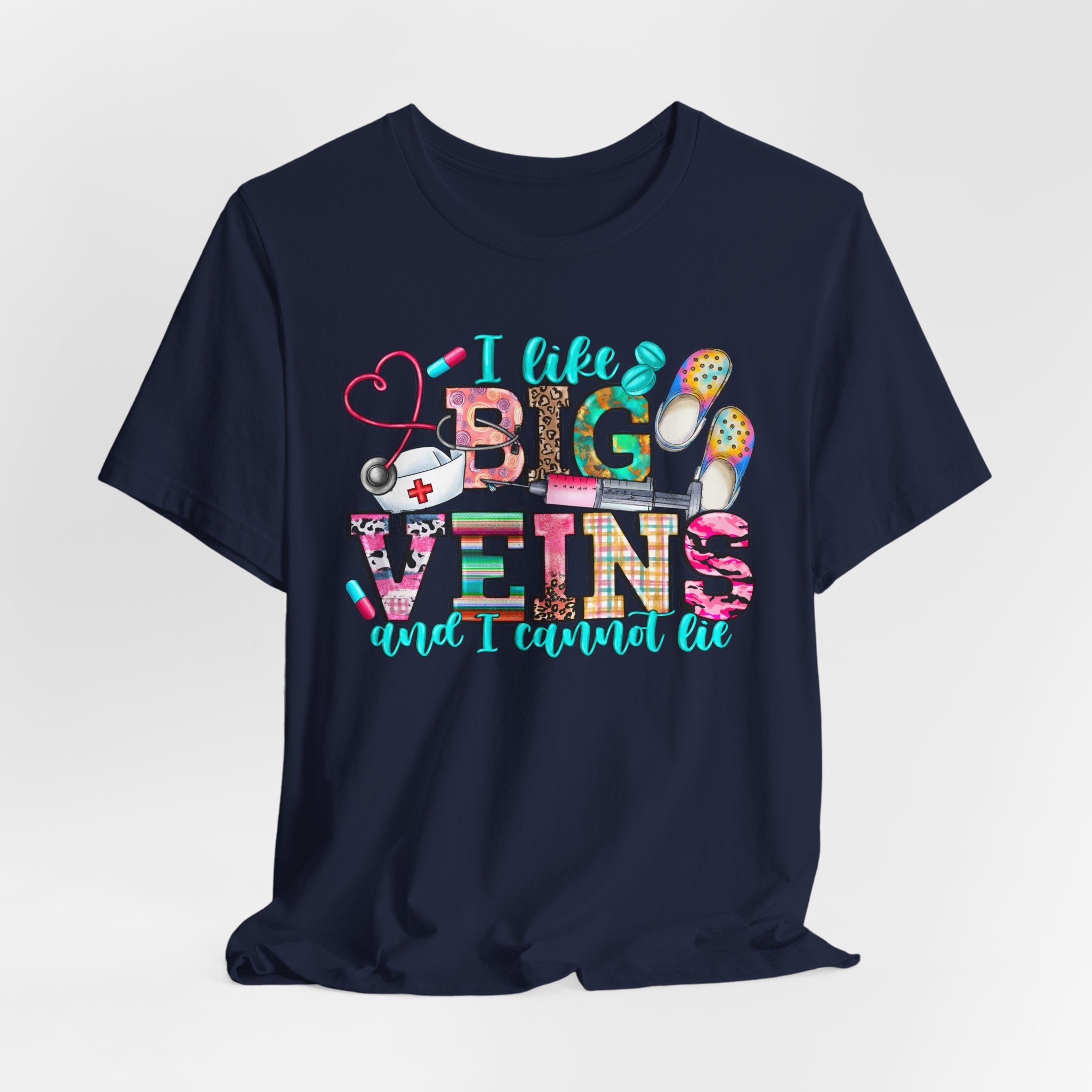 Big Veins Nurse T‑Shirt — I Like Big Veins and I Cannot Lie Phlebotomy Tee