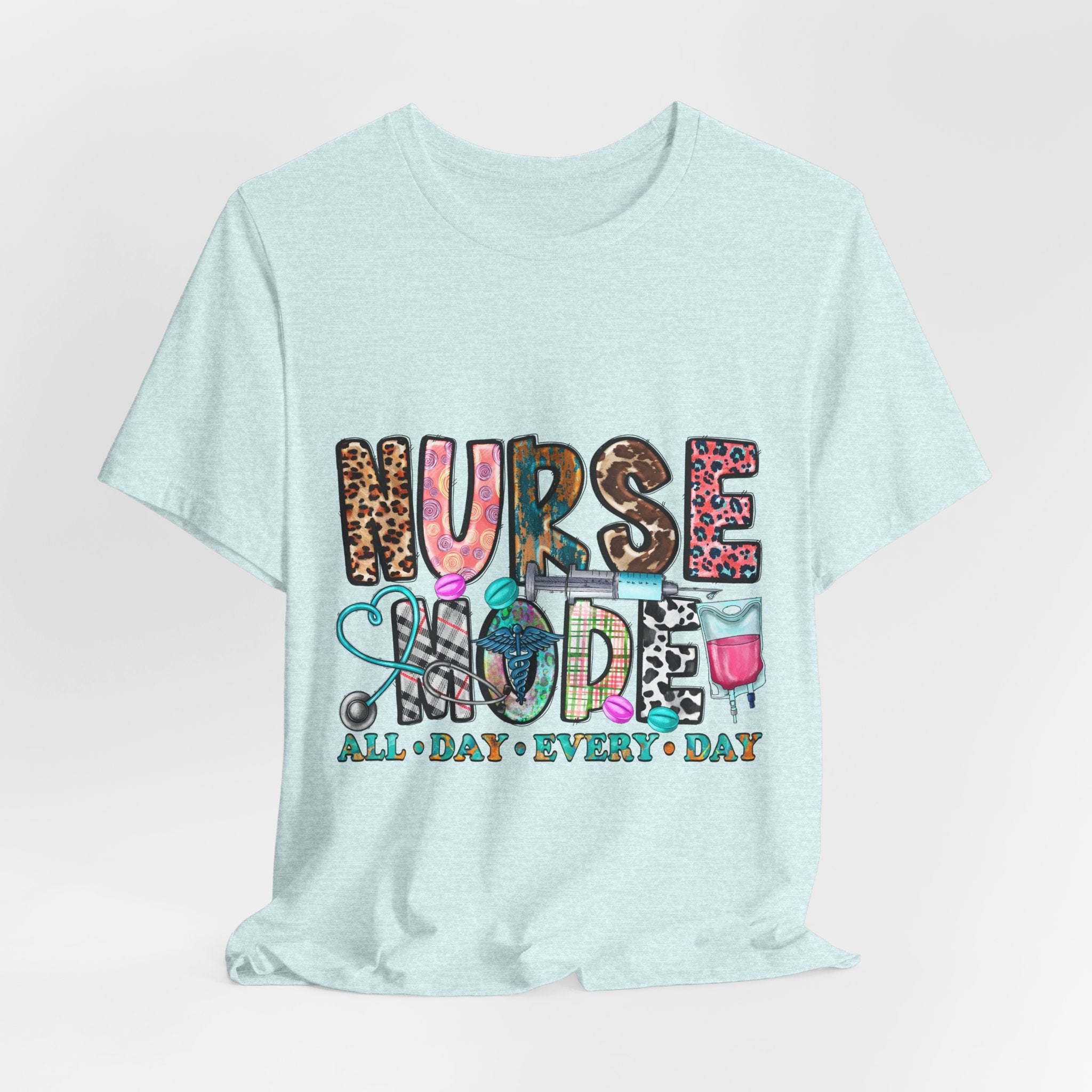 Nurse Mode Tee – "Nurse Mode All Day Every Day" Graphic T‑Shirt