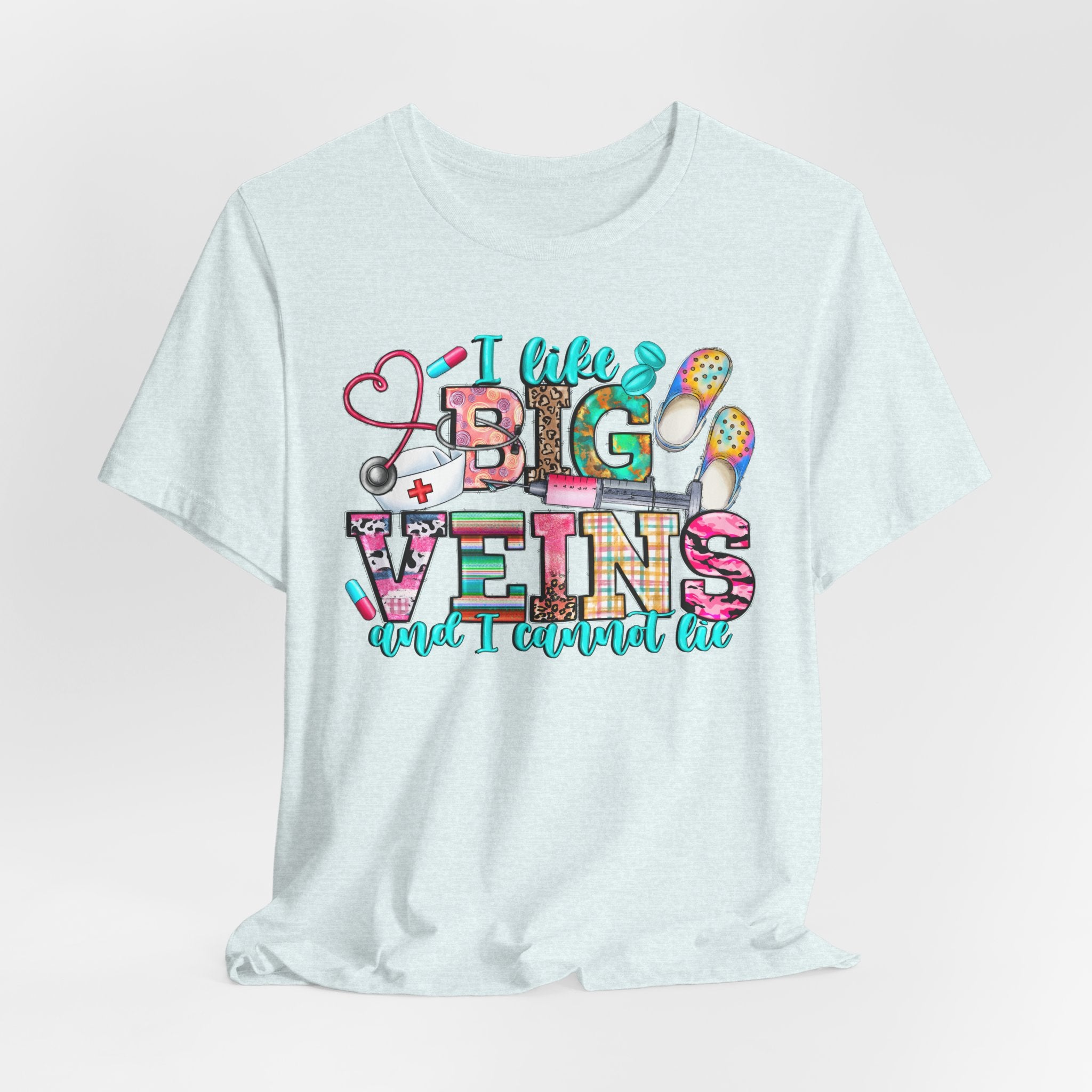 Big Veins Nurse T‑Shirt — I Like Big Veins and I Cannot Lie Phlebotomy Tee