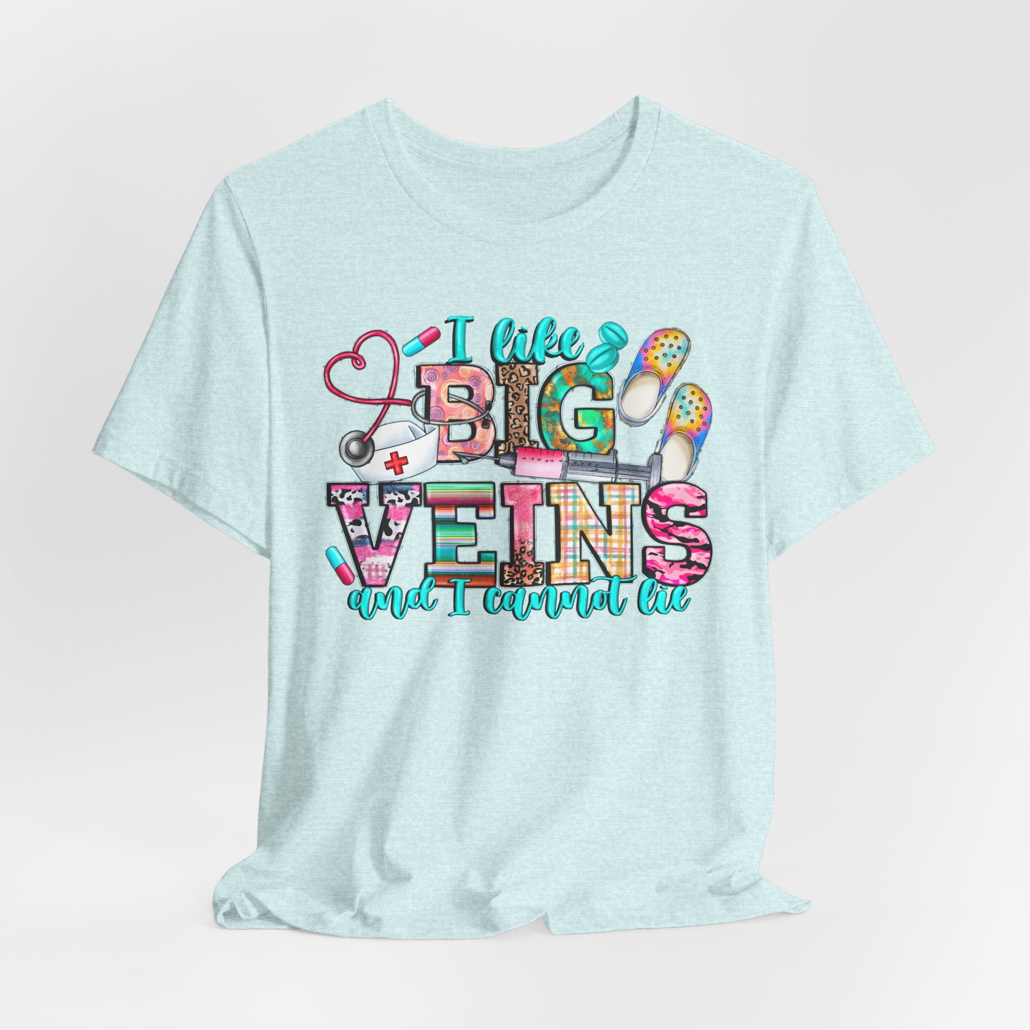 Big Veins Nurse T‑Shirt — I Like Big Veins and I Cannot Lie Phlebotomy Tee