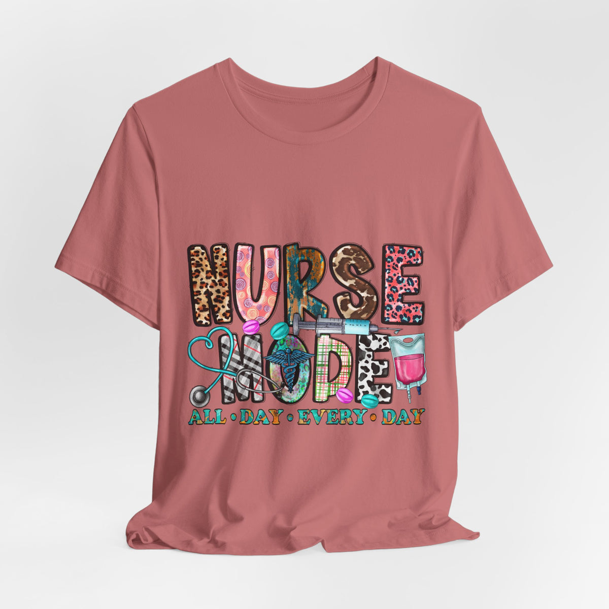 Nurse Mode Tee – "Nurse Mode All Day Every Day" Graphic T‑Shirt
