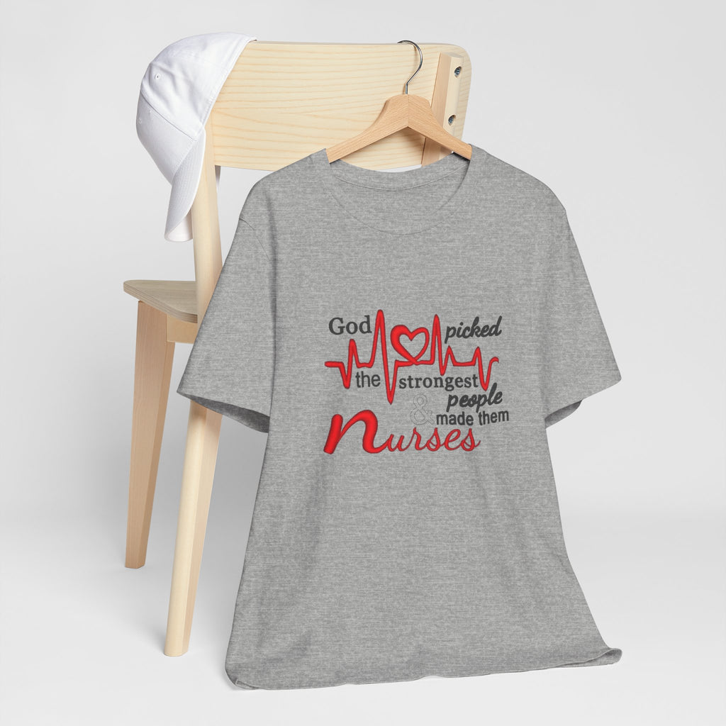 Nurses T-Shirt - "God Picked the Strongest People Made Them Nurses" Heartbeat Design