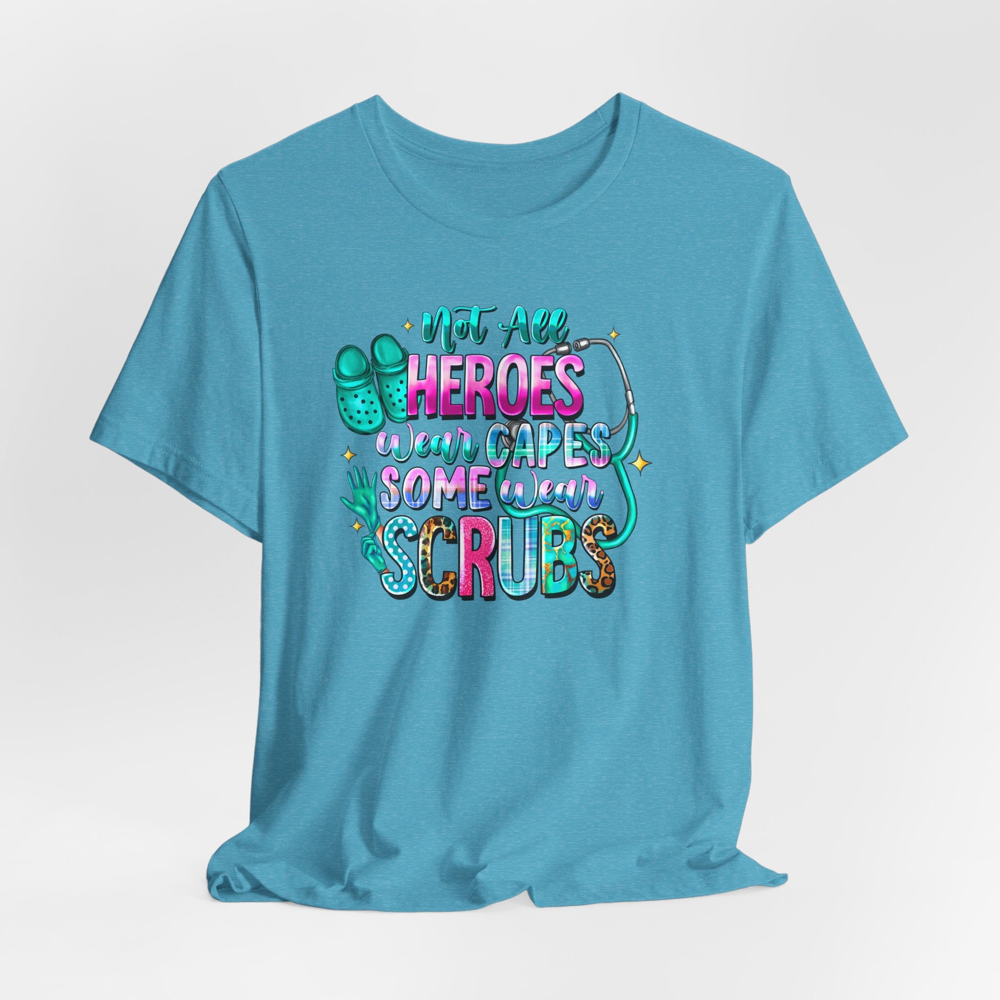 Nurse T‑Shirt "Not All Heroes Wear Capes — Some Wear Scrubs" — Medical Staff Appreciation Tee